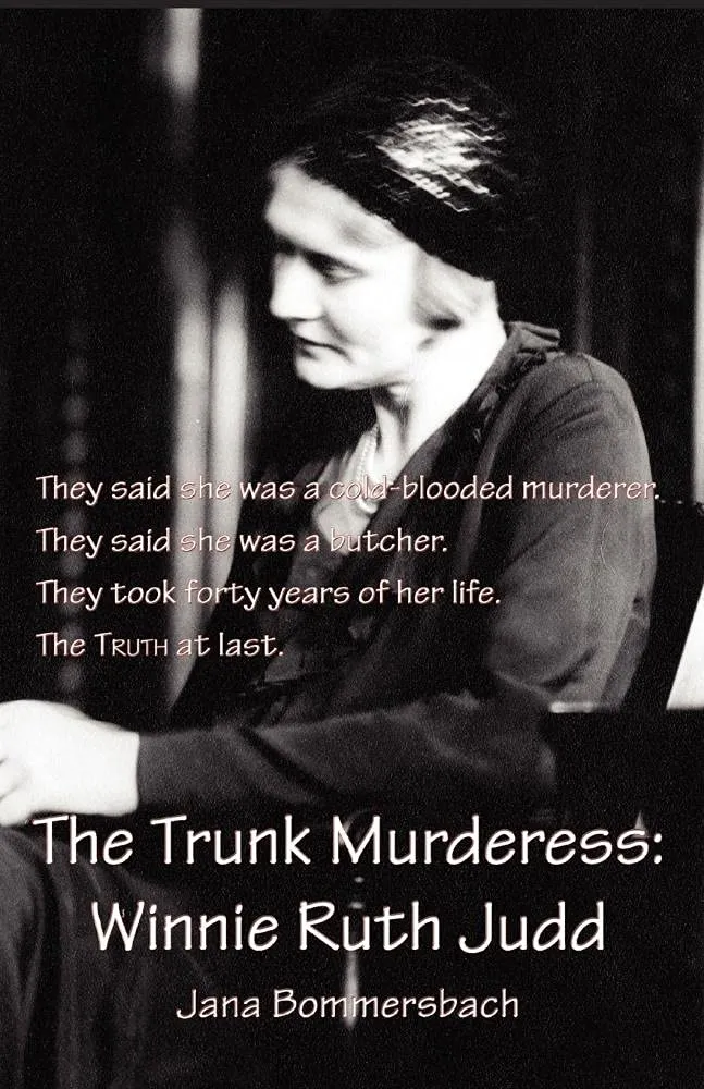 The Trunk Murderess: Winnie Ruth Judd Paperback  September 30, 2011